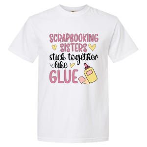 Scrapbooking Sisters Scrapbooker Scrapbook Gift Garment-Dyed Heavyweight T-Shirt