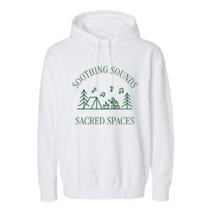 Soothing Sounds Sacred Spaces Sound Therapy Healing Camping Garment-Dyed Fleece Hoodie