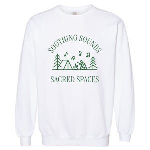 Soothing Sounds Sacred Spaces Sound Therapy Healing Camping Garment-Dyed Sweatshirt