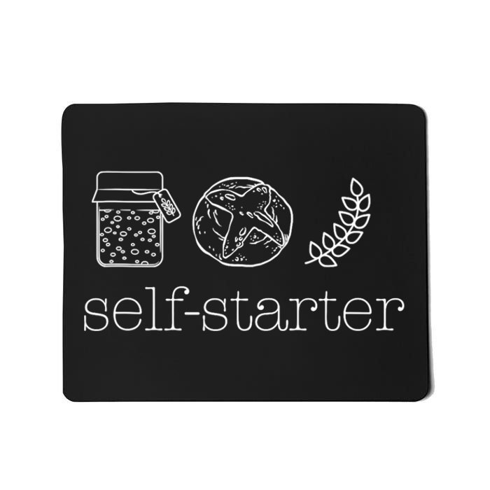 Self Starter Sourdough Starter Bread Baker Bakers Sourdough Mousepad