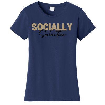 Socially Selective Women's T-Shirt