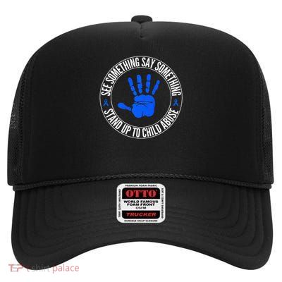 See Something Say Something Child Abuse Awareness Premium Gift High Crown Mesh Back Trucker Hat