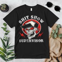 Shit Show Supervisor Skull Premium T-Shirt