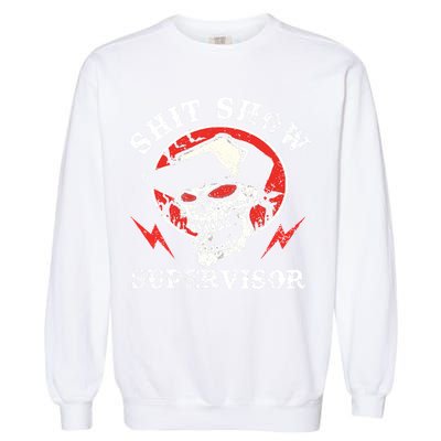 Shit Show Supervisor Skull Garment-Dyed Sweatshirt
