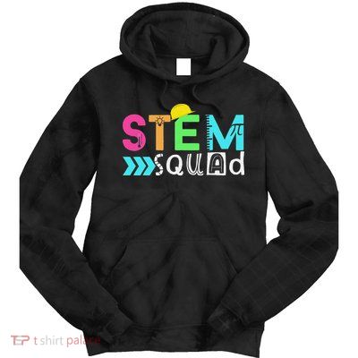STEM Squad Science Technology Engineering Math Teacher Tie Dye Hoodie
