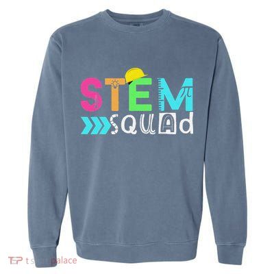 STEM Squad Science Technology Engineering Math Teacher Garment-Dyed Sweatshirt