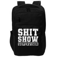 Shit Show Supervisor Funny Parent Boss Manager Teacher Gifts Impact Tech Backpack