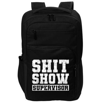 Shit Show Supervisor Funny Parent Boss Manager Teacher Gifts Impact Tech Backpack