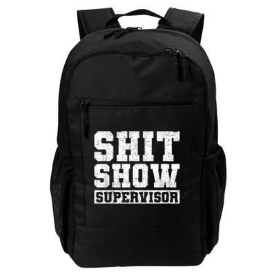 Shit Show Supervisor Funny Parent Boss Manager Teacher Gifts Daily Commute Backpack