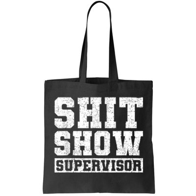 Shit Show Supervisor Funny Parent Boss Manager Teacher Gifts Tote Bag