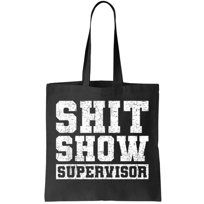 Shit Show Supervisor Funny Parent Boss Manager Teacher Gifts Tote Bag