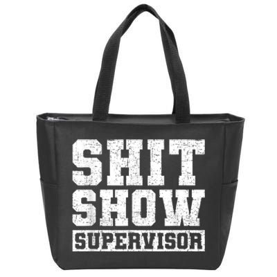 Shit Show Supervisor Funny Parent Boss Manager Teacher Gifts Zip Tote Bag