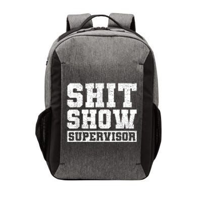 Shit Show Supervisor Funny Parent Boss Manager Teacher Gifts Vector Backpack