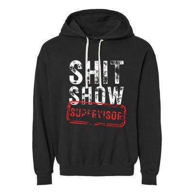 S.H.I.T Show Supervisor Hilarious Vintage Funny Sarcastic Garment-Dyed Fleece Hoodie