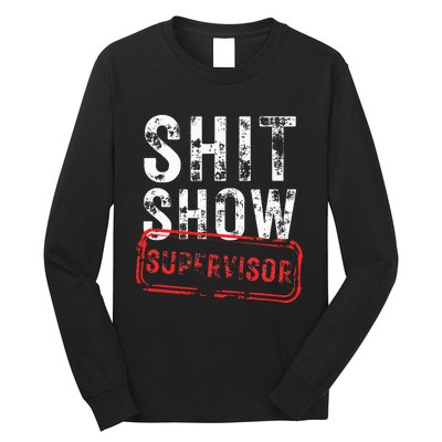 S.H.I.T Show Supervisor Hilarious Vintage Funny Sarcastic Long Sleeve Shirt