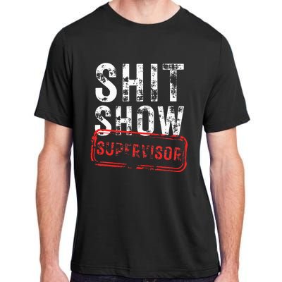 S.H.I.T Show Supervisor Hilarious Vintage Funny Sarcastic Adult ChromaSoft Performance T-Shirt