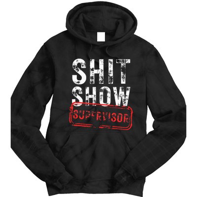 S.H.I.T Show Supervisor Hilarious Vintage Funny Sarcastic Tie Dye Hoodie