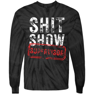 S.H.I.T Show Supervisor Hilarious Vintage Funny Sarcastic Tie-Dye Long Sleeve Shirt