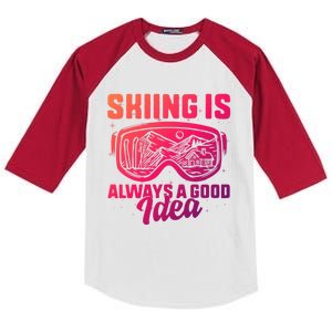 Ski Snowboarding Skiing Is Always A Good Idea Skiing Skier Gift Kids Colorblock Raglan Jersey