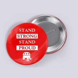 Stand Strong Stand Proud | Republican Party Button