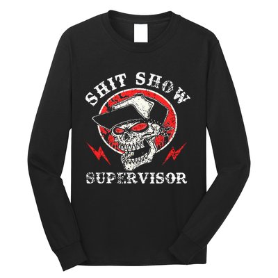 Shit Show Supervisor Skull Long Sleeve Shirt