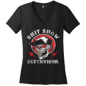 Shit Show Supervisor Skull Women's V-Neck T-Shirt