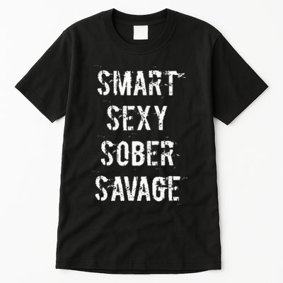 Smart Sexy Sober Savage Sobriety And Addiction Recovery Tall T-Shirt