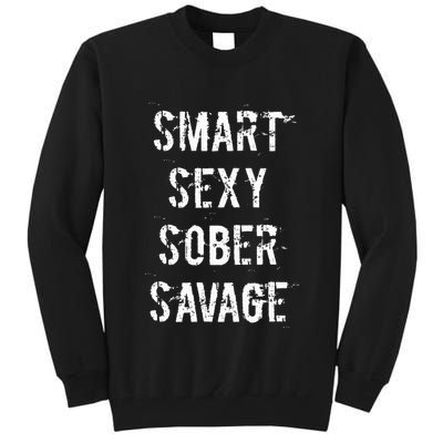 Smart Sexy Sober Savage Sobriety And Addiction Recovery Tall Sweatshirt
