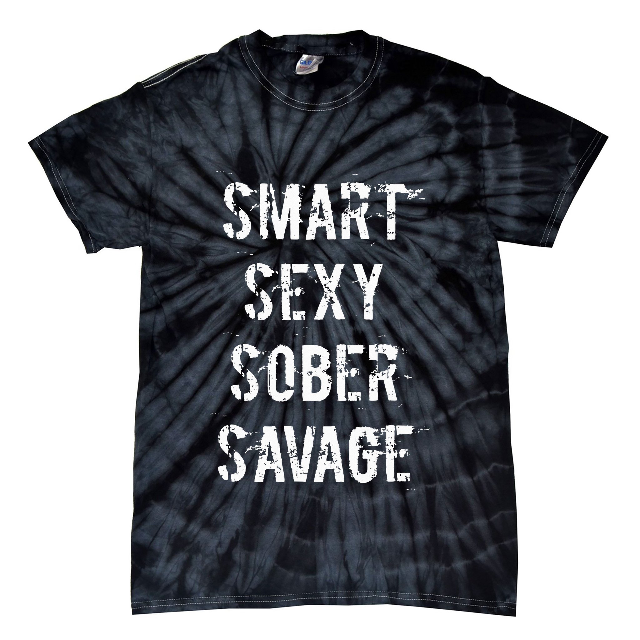 Smart Sexy Sober Savage Sobriety And Addiction Recovery Tie-Dye T-Shirt