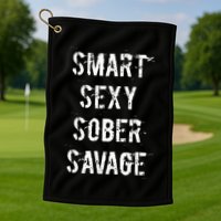 Smart Sexy Sober Savage Sobriety And Addiction Recovery Golf Towel