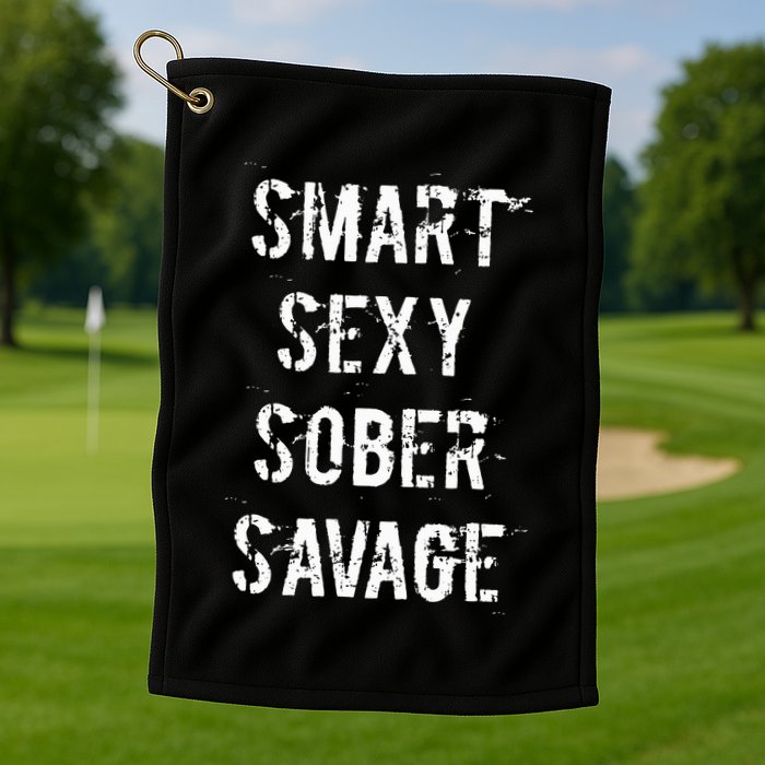 Smart Sexy Sober Savage Sobriety And Addiction Recovery Golf Towel