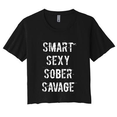 Smart Sexy Sober Savage Sobriety And Addiction Recovery Crop Top