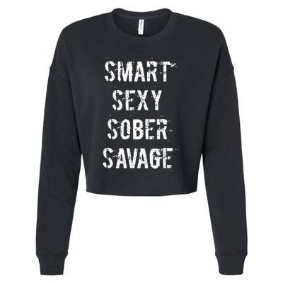 Smart Sexy Sober Savage Sobriety And Addiction Recovery Cropped Pullover Crew