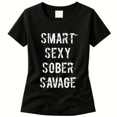 Smart Sexy Sober Savage Sobriety And Addiction Recovery Womens T-Shirt
