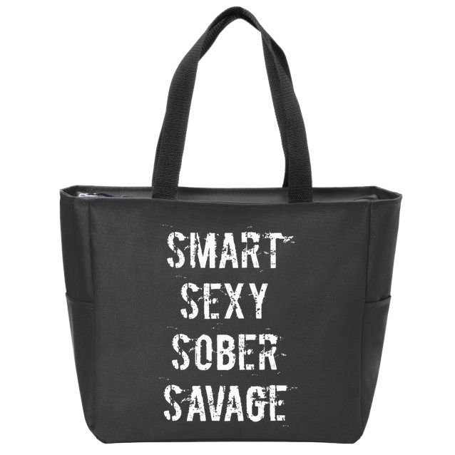 Smart Sexy Sober Savage Sobriety And Addiction Recovery Zip Tote Bag