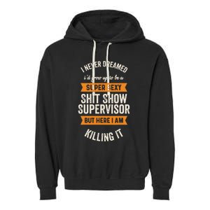 Shit Show Supervisor Funny Men Women Sarcastic Retro Novelty Garment-Dyed Fleece Hoodie