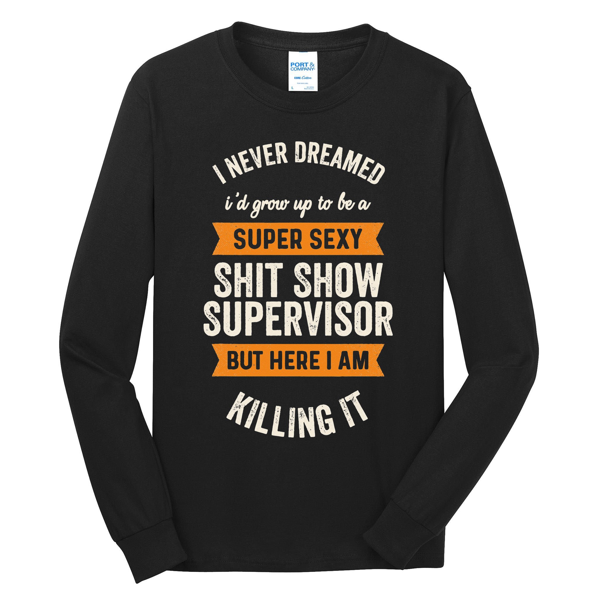 Shit Show Supervisor Funny Men Women Sarcastic Retro Novelty Tall Long Sleeve T-Shirt