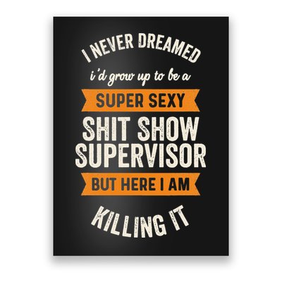 Shit Show Supervisor Funny Men Women Sarcastic Retro Novelty Poster