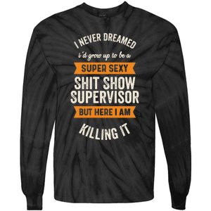 Shit Show Supervisor Funny Men Women Sarcastic Retro Novelty Tie-Dye Long Sleeve Shirt