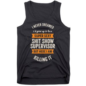 Shit Show Supervisor Funny Men Women Sarcastic Retro Novelty Tank Top