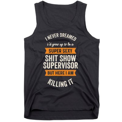 Shit Show Supervisor Funny Men Women Sarcastic Retro Novelty Tank Top