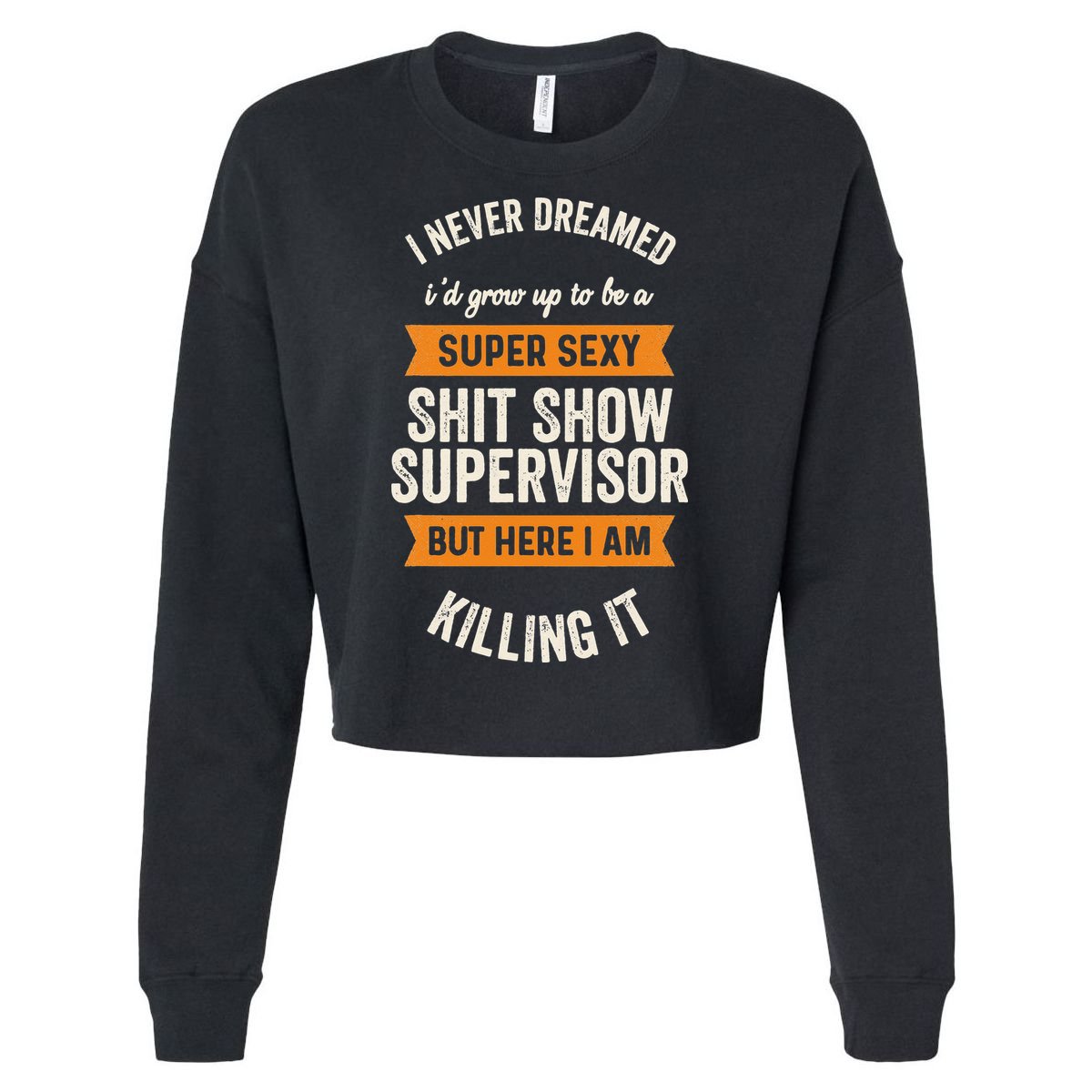 Shit Show Supervisor Funny Men Women Sarcastic Retro Novelty Cropped Pullover Crew