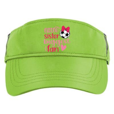 Soccer Sister Soccer Sis Funny Little Sister Biggest Fan Adult Drive Performance Visor