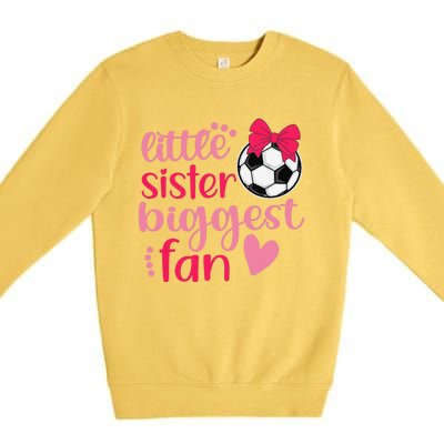 Soccer Sister Soccer Sis Funny Little Sister Biggest Fan Premium Crewneck Sweatshirt