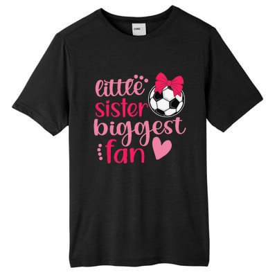 Soccer Sister Soccer Sis Funny Little Sister Biggest Fan Tall Fusion ChromaSoft Performance T-Shirt