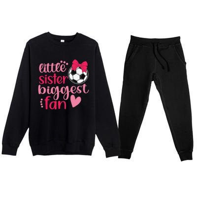 Soccer Sister Soccer Sis Funny Little Sister Biggest Fan Premium Crewneck Sweatsuit Set