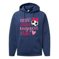 Soccer Sister Soccer Sis Funny Little Sister Biggest Fan Performance Fleece Hoodie