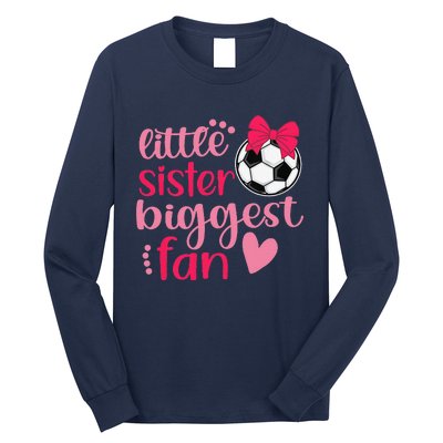 Soccer Sister Soccer Sis Funny Little Sister Biggest Fan Long Sleeve Shirt