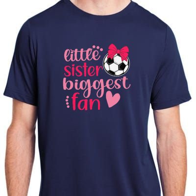 Soccer Sister Soccer Sis Funny Little Sister Biggest Fan Adult ChromaSoft Performance T-Shirt