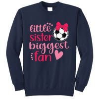 Soccer Sister Soccer Sis Funny Little Sister Biggest Fan Tall Sweatshirt